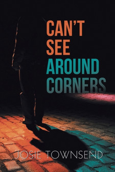 Can't See Around Corners by Josie Townsend - Paperback