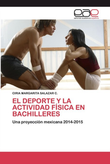 El DePorte Y La Actividad Fisica En Bachilleres by Ciria Margarita Salazar C - Paperback