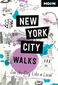 Moon New York City Walks (Third Edition) : See the City Like a Local by Moon Travel Guides - Paperback