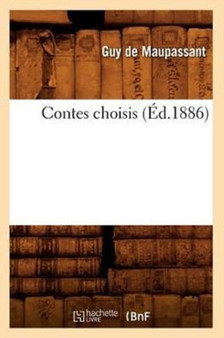 Contes Choisis (Ed.1886) by Guy de Maupassant - Paperback