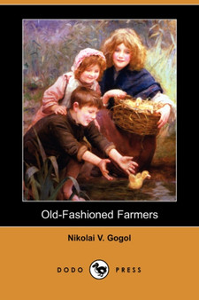 Old-Fashioned Farmers (Dodo Press) by Nikolai Vasil'evich Gogol - Paperback