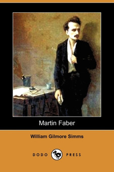Martin Faber (Dodo Press) by William Gilmore Simms - Paperback