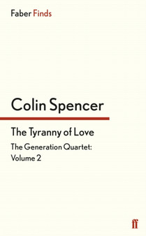 The Tyranny of Love by Colin Spencer - Paperback