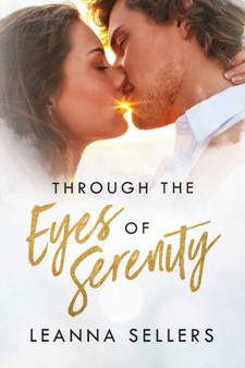 Through the Eyes of Serenity : 1 by Leanna Sellers - Paperback