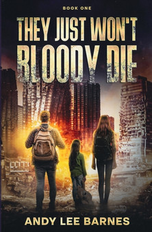 They Just Won't Bloody Die by Andy Lee Barnes - Paperback
