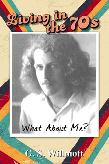 Living in the 70s by G S Willmott - Paperback