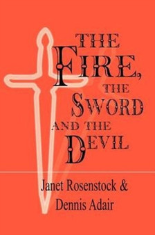 The Fire the Sword and the Devil by Janet Rosenstock - Paperback