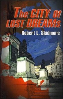 The City of Lost Dreams by Robert L Skidmore - Paperback