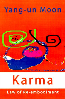 Karma : Law of Re-Embodiment by Yang-Un Moon - Paperback