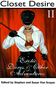 Closet Desire II : Erotic Dares and Other Adventures by Stephen Van Scoyoc - Paperback