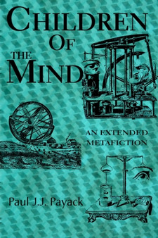 Children of the Mind : An Extended Metafiction by Paul Jj Payack - Paperback