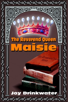 The Reverend Queen Maisie by Joy Drinkwater - Paperback