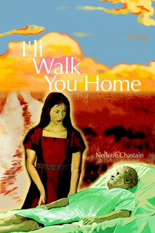 I'll Walk You Home by Nellotie Chastain - Paperback