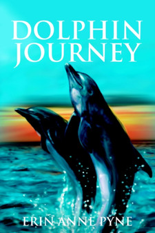 Dolphin Journey by Erin Anne Pyne - Paperback