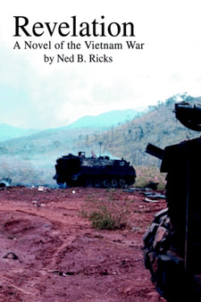 Revelation : A Novel of the Vietnam War by Ned B Ricks - Paperback
