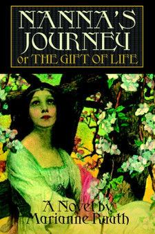 Nanna's Journey : or THE GIFT OF LIFE by Marianne Ruuth - Paperback