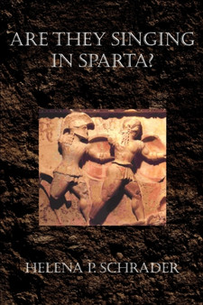 Are They Singing in Sparta? by Helena P Schrader - Paperback