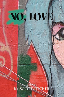 No, Love by Scott Tucker - Paperback