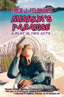 Mishkin's Paradise : A Play in Two Acts by Fred J Feldman - Paperback