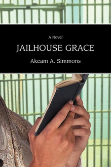 Jailhouse Grace by Dr Akeam A Simmons - Paperback