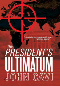 The President's Ultimatum by John Cavi - Hardback