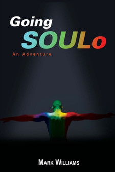 Going Soulo : An Adventure by Professor of Political Science Mark Williams - Paperback