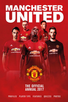 The Official Manchester United Annual 2017 by Grange Communications Ltd - Hardback