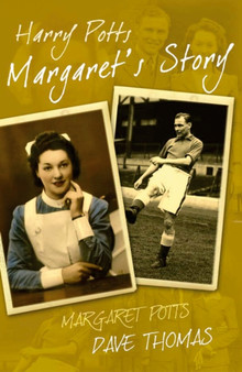 Harry Potts : Margaret's Story by Margaret Potts - Hardback