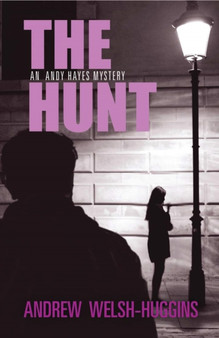 The Hunt : An Andy Hayes Mystery by Andrew Welsh-Huggins - Hardback