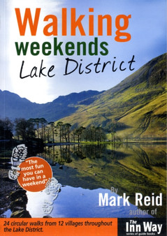 Walking Weekends: Lake District : 24 Circular Walks from 12 Villages Throughout the English Lake District : No. 3 by Mark Reid - Paperback