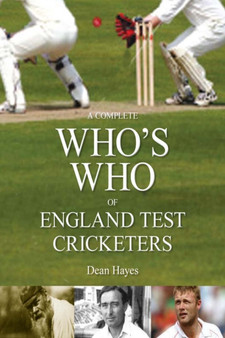 A Complete Who's Who of England Test Cricketers : 1877-2009 by Dean Hayes - Paperback