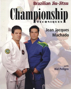 Championship Grappling Techniques : Brazilian Jiu-Jitsu by Jean Jacques Machado - Paperback