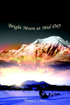 Bright Moon at Mid-day by Thomas C. Chace - Paperback