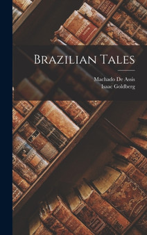 Brazilian Tales by Isaac Goldberg - Hardback