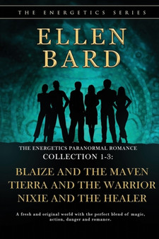 The Energetics Paranormal Romance Collection 1-3 : Blaize and the Maven, Tierra and the Warrior, Nixie and the Healer : 1 by Ellen Bard - Paperback The Energetics Paranormal Romance Collection 1-3 : Blaize and the Maven, Tierra and the Warrior, Nixie and the Healer : 1 by Ellen Bard - Paperback