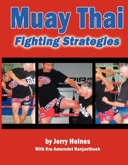 Muay Thai Fighting Strategies by Jerry Heines - Paperback