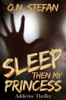 Sleep then my Princess : A thriller by O N Stefan - Paperback