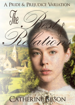 The Best Of Relations : A Pride and Prejudice Variation by Catherine Bilson - Paperback