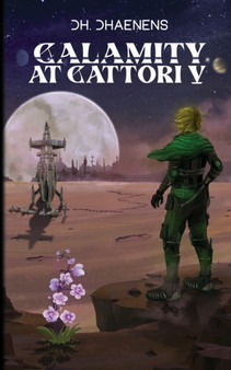Calamity at Cattori V by D H Dhaenens - Paperback