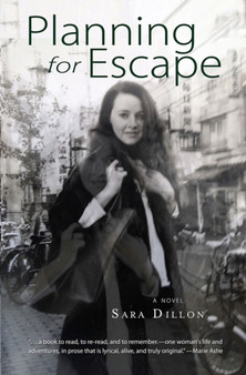 Planning for Escape : A Novel by Sara Dillon - Paperback