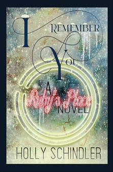 I Remember You : A Ruby's Place Novel : 2 by Holly Schindler - Paperback
