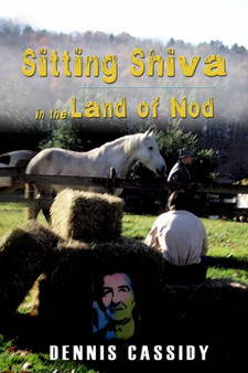 Sitting Shiva in the Land of Nod by Dennis Cassidy - Paperback