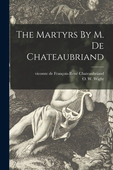 The Martyrs By M. De Chateaubriand by François-René Vicomt Chateaubriand - Paperback
