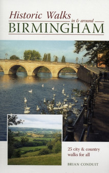 Historic Walks in and Around Birmingham by Brian Conduit - Paperback