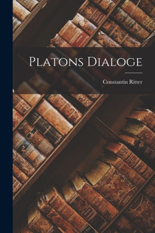 Platons Dialoge by Constantin Ritter - Paperback