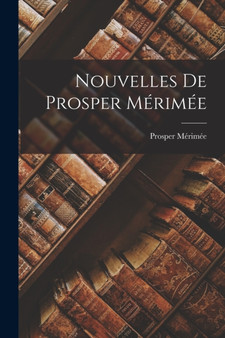 Nouvelles De Prosper Merimee by Prosper Merimee - Paperback