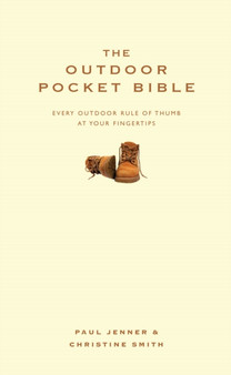The Outdoor Pocket Bible : Every Outdoor Rule of Thumb at Your Fingertips by Paul Jenner - Hardback