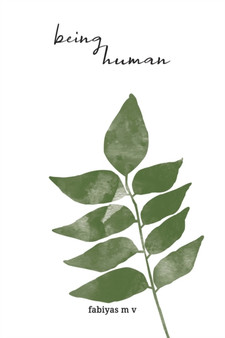 Being Human by M V Fabiyas M V - Paperback