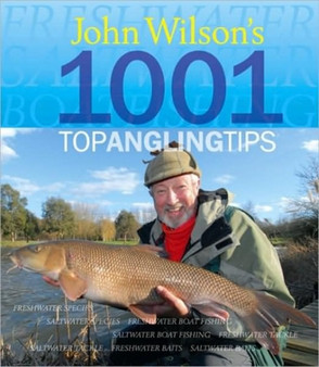 John Wilson's 1001 Top Angling Tips by John Wilson - Hardback