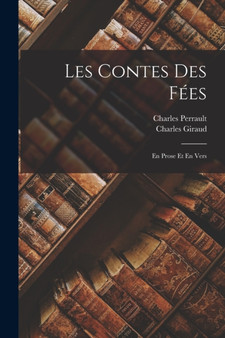 Les Contes Des Fees : En Prose Et En Vers by Charles Perrault - Paperback